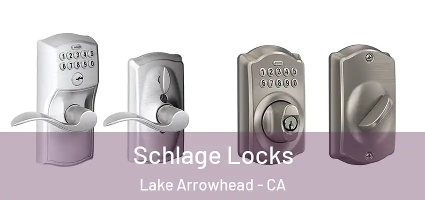  Schlage Locks Lake Arrowhead - CA