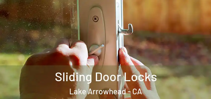  Sliding Door Locks Lake Arrowhead - CA
