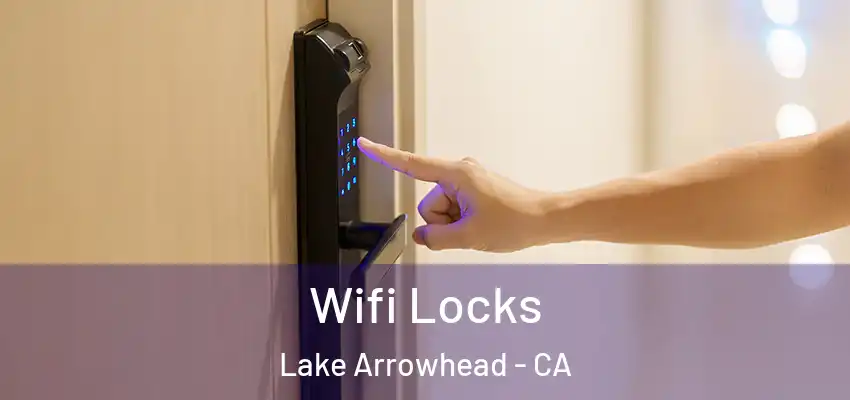  Wifi Locks Lake Arrowhead - CA