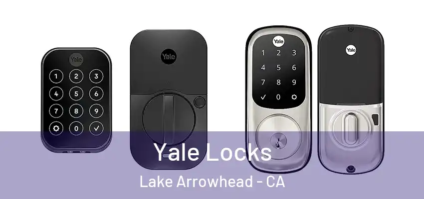  Yale Locks Lake Arrowhead - CA